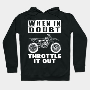 When in Doubt Throttle It Out Hoodie